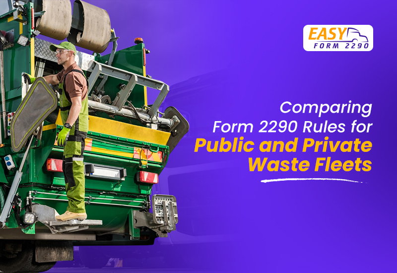 Comparing Form 2290 Rules for Public and Private Waste Fleets